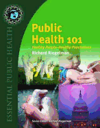 Public Health 101: Healthy People-Healthy Populations