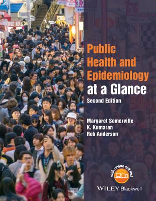 Public Health and Epidemiology at a Glance - Somerville, Margaret, and Kumaran, K., and Anderson, Rob