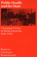 Public Health and the State: Changing Views in Massachusetts. 1842-1936