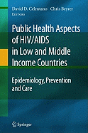 Public Health Aspects of HIV/AIDS in Low and Middle Income Countries: Epidemiology, Prevention and Care