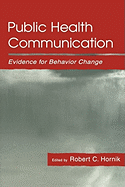 Public Health Communication: Evidence for Behavior Change