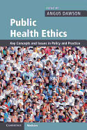 Public Health Ethics: Key Concepts and Issues in Policy and Practice