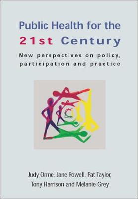 Public Health for the 21st Century - Orme, Judy, and Powell, Jane, and Taylor, Pat