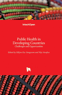 Public Health in Developing Countries: Challenges and Opportunities