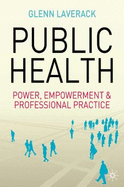 Public Health: Power, Empowerment and Professional Practice - Laverack, Glenn