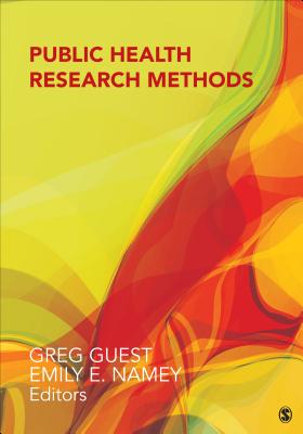 Public Health Research Methods - Guest, Greg (Editor), and Namey, Emily E (Editor)