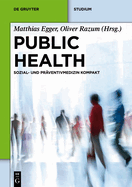 Public Health: Sozial- Und Prventivmedizin Kompakt