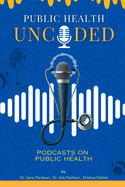 Public Health Uncoded: Podcasts on Public Health