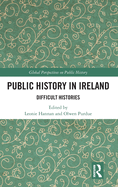Public History in Ireland: Difficult Histories