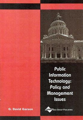 Public Information Technology: Policy and Management Issues - Garson, G David, Professor (Editor)
