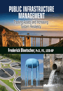Public Infrastructure Management: Tracking Assets and Increasing System Resiliency