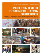 Public Interest Design Education Guidebook: Curricula, Strategies, and SEED Academic Case Studies