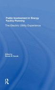 Public Involvement In Energy Facility Planning: The Electric Utility Experience