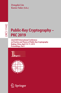 Public-Key Cryptography - Pkc 2019: 22nd Iacr International Conference on Practice and Theory of Public-Key Cryptography, Beijing, China, April 14-17, 2019, Proceedings, Part I