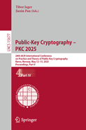 Public-Key Cryptography - PKC 2025: 28th IACR International Conference on Practice and Theory of Public-Key Cryptography, Rros, Norway, May 12-15, 2025, Proceedings, Part IV