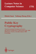 Public Key Cryptography: Third International Workshop on Practice and Theory in Public Key Cryptosystems, Pkc 2000, Melbourne, Victoria, Australia, January 18-20, 2000, Proceedings