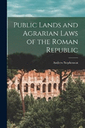 Public Lands and Agrarian Laws of the Roman Republic