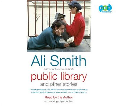 Public Library and Other Stories - Smith, Ali (Read by)