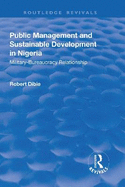 Public Management and Sustainable Development in Nigeria: Military-Bureaucracy Relationship
