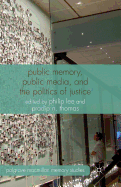 Public Memory, Public Media, and the Politics of Justice