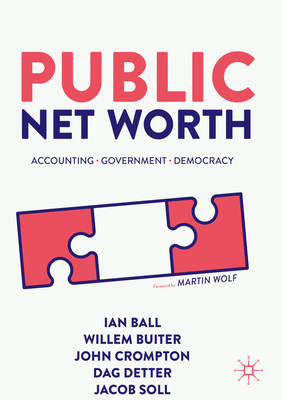 Public Net Worth: Accounting - Government - Democracy - Ball, Ian, and Buiter, Willem, and Crompton, John