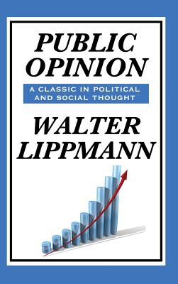 Public Opinion by Walter Lippmann - Lippmann, Walter