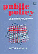 Public Policy: An Introduction to the Theory and Practice of Policy Analysis