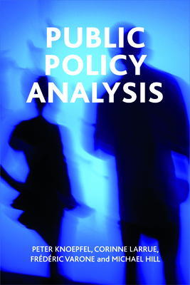 Public policy analysis - Knoepfel, Peter, and Larrue, Corinne, and Varone, Frederic