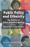 Public Policy and Ethnicity: The Politics of Ethnic Boundary Making