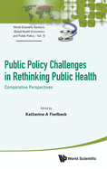 Public Policy Challenges in Rethinking Public Health: Comparative Perspectives