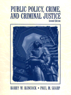 Public Policy, Crime, and Criminal Justice - Hancock, Barry W, and Sharp, Paul M