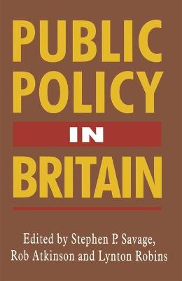 Public Policy in Britain - Savage, Stephen P., and etc.