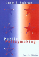 Public Policy Making, Fourth Edition