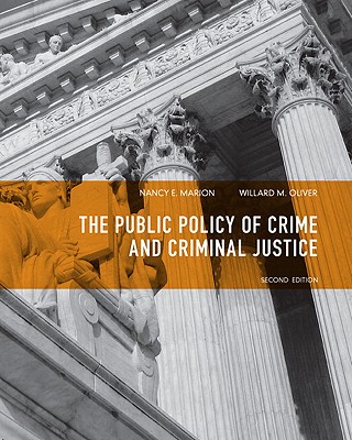 Public Policy of Crime and Criminal Justice - Marion, Nancy E., and Oliver, Willard M.