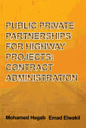 Public Private Partnerships for Highway Projects: Contract Administration