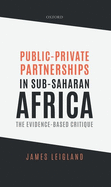 Public-Private Partnerships in Sub-Saharan Africa: The Evidence-Based Critique