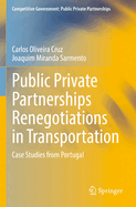 Public Private Partnerships Renegotiations in Transportation: Case Studies from Portugal