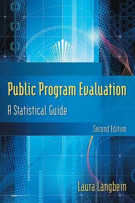 Public Program Evaluation: A Statistical Guide - Langbein, Laura