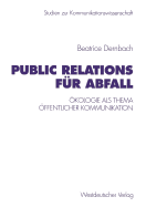 Public Relations Fur Abfall: Okologie ALS Thema Offentlicher Kommunikation