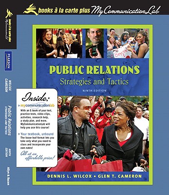 Public Relations: Strategies and Tactics, Books a la Carte Plus Mycommunicationlab - Wilcox, Dennis L, and Cameron, Glen T
