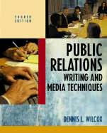 Public Relations Writing and Media Techniques - Wilcox, Dennis L
