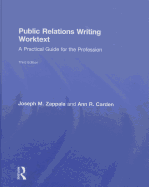 Public Relations Writing Worktext: A Practical Guide for the Profession