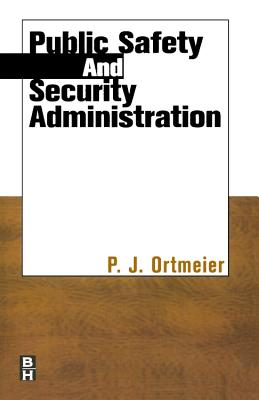 Public Safety and Security Administration - Ortmeier, P J