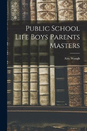 Public School Life Boys Parents Masters