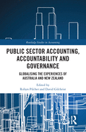 Public Sector Accounting, Accountability and Governance: Globalising the Experiences of Australia and New Zealand