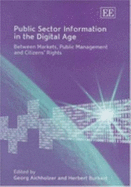 Public Sector Information in the Digital Age: Between Markets, Public Management and Citizens' Rights - Aichholzer, Georg (Editor), and Burkert, Herbert (Editor)