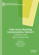 Public Sector Marketing Communications, Volume II: Traditional and Digital Perspectives