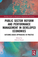 Public Sector Reform and Performance Management in Developed Economies: Outcomes-Based Approaches in Practice
