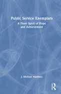 Public Service Exemplars: A Finer Spirit of Hope and Achievement