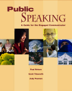 Public Speaking: A Guide for the Engaged Communicator - Titsworth, Scott, and Pearson, Judy C, and Nelson, Paul E